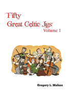 Fifty Great Celtic Jigs - Mahan, Gregory L