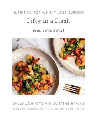 Fifty in a Flash: Fresh Food Fast - Johnston, Sally, and Hawke, Justine