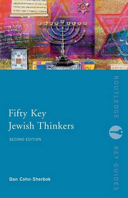 Fifty Key Jewish Thinkers - Cohn-Sherbok, Dan