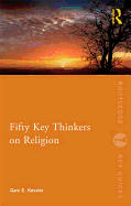 Fifty Key Thinkers on Religion