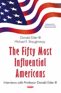 Fifty Most Influential Americans: Interviews with Professor Donald Elder III
