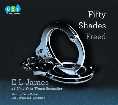 Fifty Shades Freed - James, E L, and Battoe, Becca (Read by)