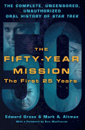 Fifty-Year Mission: The Complete, Uncensored, Unauthorized Oral H