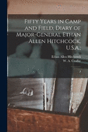 Fifty Years in Camp and Field, Diary of Major-General Ethan Allen Hitchcock, U.S.A.;: 2