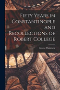 Fifty Years in Constantinople and Recollections of Robert College