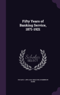 Fifty Years of Banking Service, 1871-1921