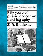 Fifty Years of Prison Service: An Autobiography