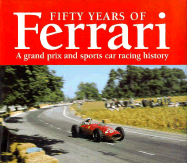 Fifty Years of Racing Ferraris: The Grand Prix and Sports Car Competition History - Henry, Alan