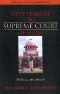 Fifty Years of the Supreme Court of India: Its Grasp and Reach