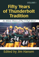 Fifty Years of Thunderbolt Tradition: An Athletic History of Pius X High School