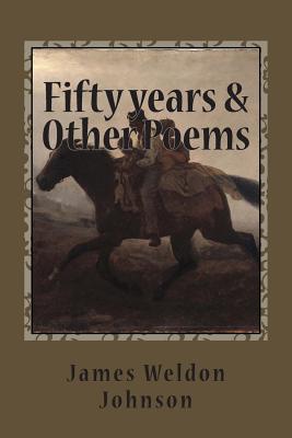 Fifty years & Other Poems - Johnson, James Weldon