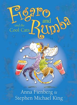 Figaro and Rumba and the Cool Cats - Fienberg, Anna, and King, Stephen Michael