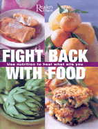 Fight Back with Food - Reader's Digest, and Dolezal, Robert, and Editors, Of Readers Digest