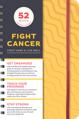 Fight Cancer Undated Planner: a 52-Week Motivational Organizer and Get Well Gift for Cancer Patients and Caregivers - Sourcebooks