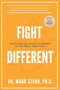 Fight Different: The Power of Focal Thinking in Systemic Conflicts