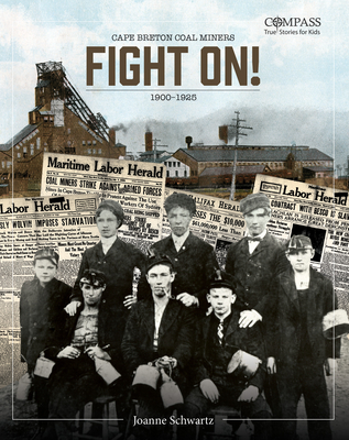 Fight On!: Cape Breton Coal Miners,1900-1925 - Schwartz, Joanne