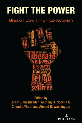 Fight the Power: Breakin Down Hip Hop Activism - Nocella, Anthony J, II, and Hodge, Daniel White, and Sawyer, Don C, III