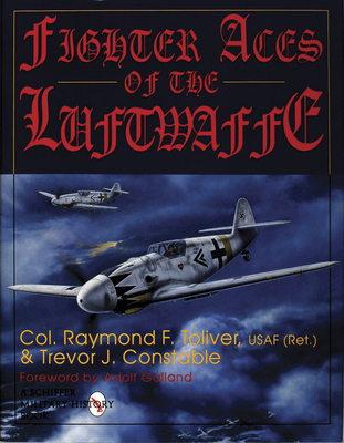 Fighter Aces of the Luftwaffe - J Constable, Trevor, and Toliver, Ray