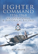 Fighter Command 1936-1968: An Operational & Historical Record