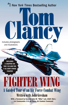 Fighter Wing: A Guided Tour of an Air Force Combat Wing - Clancy, Tom, and Gresham, John