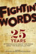 Fightin' Words: 25 Years of Provocative Poetry and Prose from "The Blue Collar PEN"