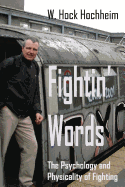 Fightin' Words: The Psychology and Physicality of Fighting