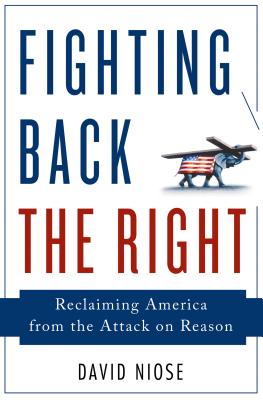 Fighting Back the Right: Reclaiming America from the Attack on Reason - Niose, David