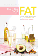 Fighting Back with Fat: A Guide to Battling Epilepsy Through the Ketogenic Diet and Modified Atkins Diet (16pt Large Print Edition)