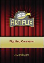Fighting Caravans - David Burton; Otto Brower