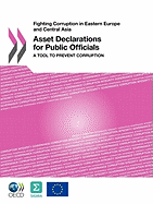 Fighting Corruption in Eastern Europe and Central Asia: Asset Declarations for Public Officials a Tool to Prevent Corruption