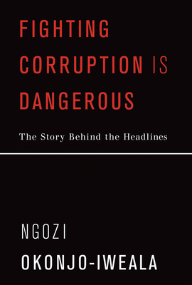 Fighting Corruption Is Dangerous - Okonjo-Iweala, Ngozi