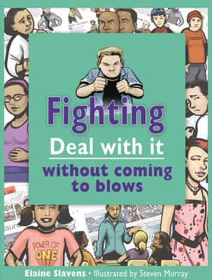 Fighting: Deal with It Without Coming to Blows - Slavens, Elaine