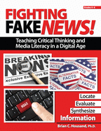 Fighting Fake News! Teaching Critical Thinking and Media Literacy in a Digital Age: Grades 4-6