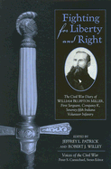 Fighting for Liberty and Right: The Civil War Diary of William Bluffton Miller, 1st Sergeant, Company K, 75th Indiana Volunteer Infantry