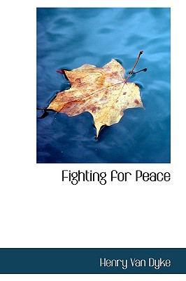 Fighting for Peace - Van Dyke, Henry