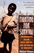 Fighting for Survival: Environmental Decline, Social Conflict and the New Age of Insecurity