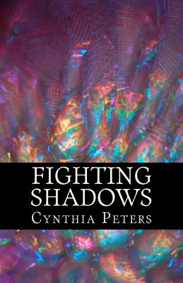 Fighting Shadows - Peters, Cynthia