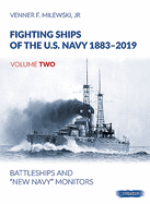 Fighting Ships of the U.S. Navy 1883-2019, Volume Two: Battleships and "New Navy" Monitors