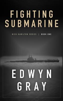 Fighting Submarine: Nick Hamilton Series - Gray, Edwyn