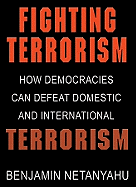 Fighting Terrorism: How Democracies Can Defeat Domestic and International Terrorism - Netanyahu, Benjamin, and Riggenbach, Jeff (Read by)