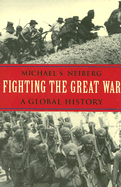 Fighting the Great War: A Global History