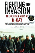 Fighting the Invasion: The German Army at D-Day