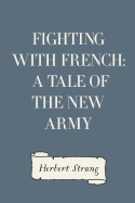 Fighting with French: A Tale of the New Army