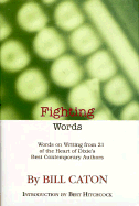 Fighting Words: Words on Writing from 21 of the Heart of Dixie's Best Contemporary Authors