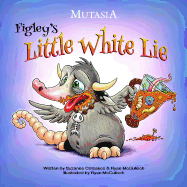 Figley's Little White Lie, 2: Mutasia