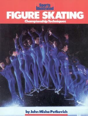 Figure Skating: Championship Techniques - Petkevich, John Misha