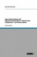 Figurendarstellung und Figurenentwicklung im "Kleinen Herr Friedemann" von Thomas Mann