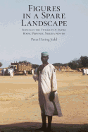 Figures in a Spare Landscape: Serving in the Twilight of Empire, Bornu Province, Nigeria, 1959-60