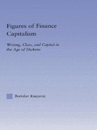 Figures of Finance Capitalism: Writing, Class and Capital in Mid-Victorian Narratives