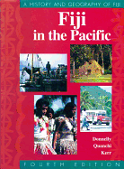 Fiji in the Pacific: A History & Geography of Fiji - Donnelly, T.A., and Quanchi, Max, and Kerr, Allan